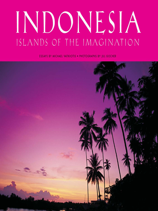 Title details for Indonesia by Michael Vatikiotis - Available